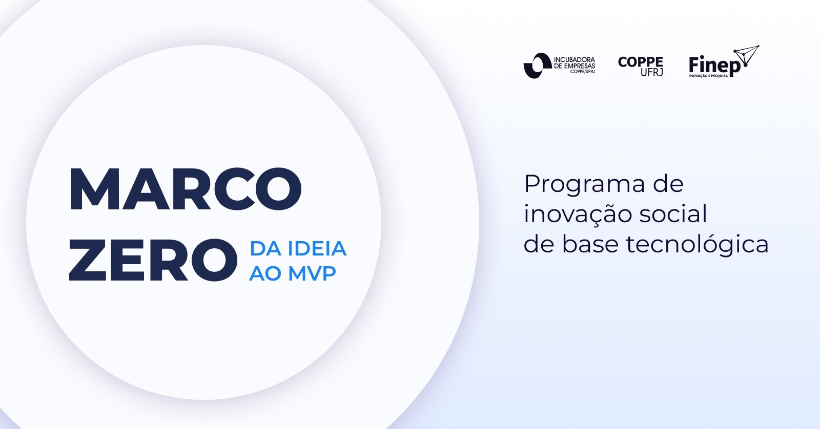Imagem oficial do evento Lançamento do Programa Marco Zero — Inovação Social de Base Tecnológica